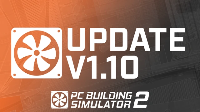 PC Building Simulator 2 Update 1.10