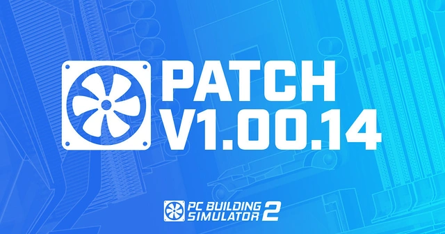 PC Building Simulator 2 Update v1.00.14