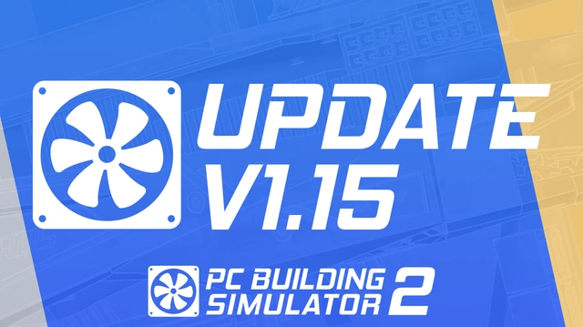 PC Building Simulator 2 Update 1.15 - Out now on PC, XSX/S and PS5